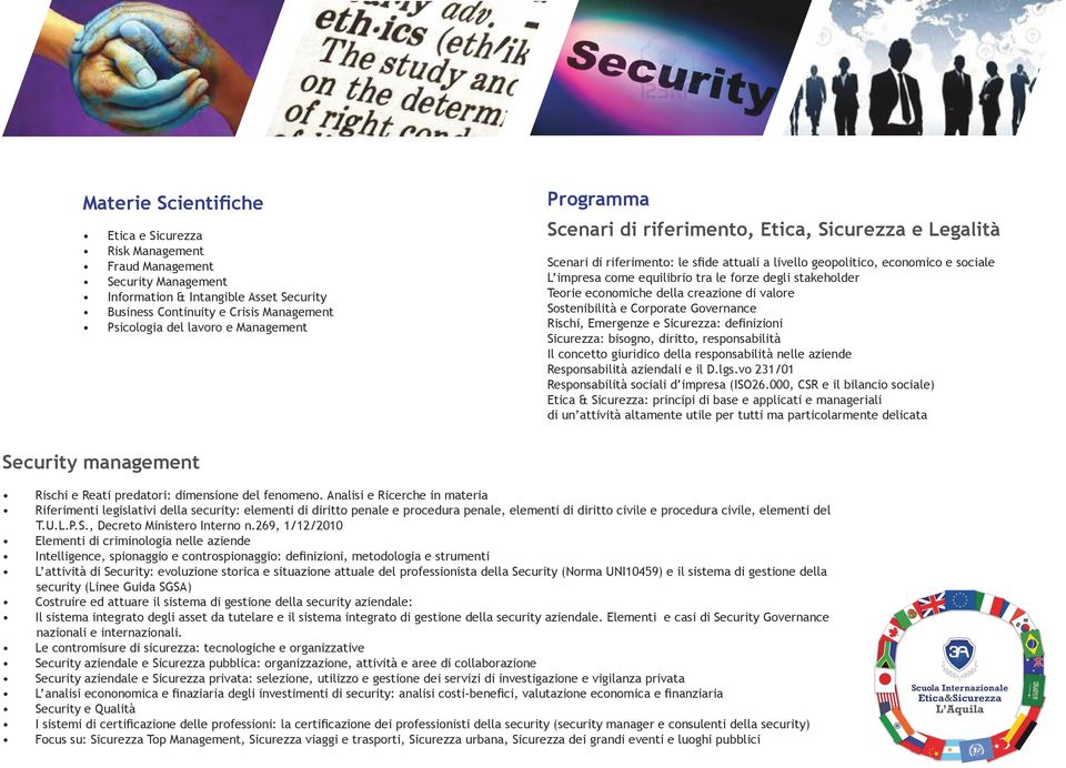 degli stakeholder Teorie economiche della creazione di valore Sostenibilità e Corporate Governance Rischi, Emergenze e Sicurezza: definizioni Sicurezza: bisogno, diritto, responsabilità Il concetto