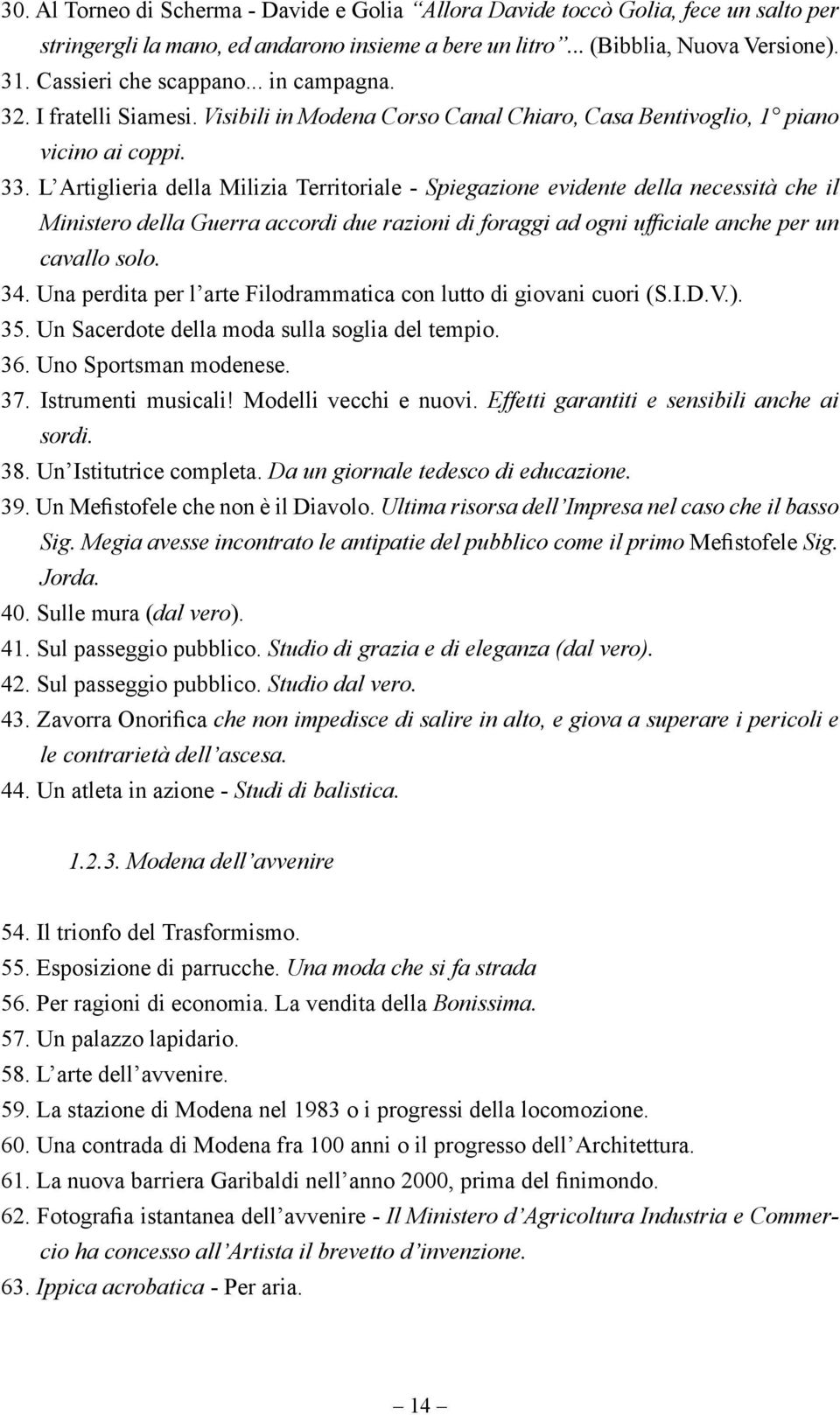 L Artiglieria della Milizia Territoriale - Spiegazione evidente della necessità che il Ministero della Guerra accordi due razioni di foraggi ad ogni ufficiale anche per un cavallo solo. 34.