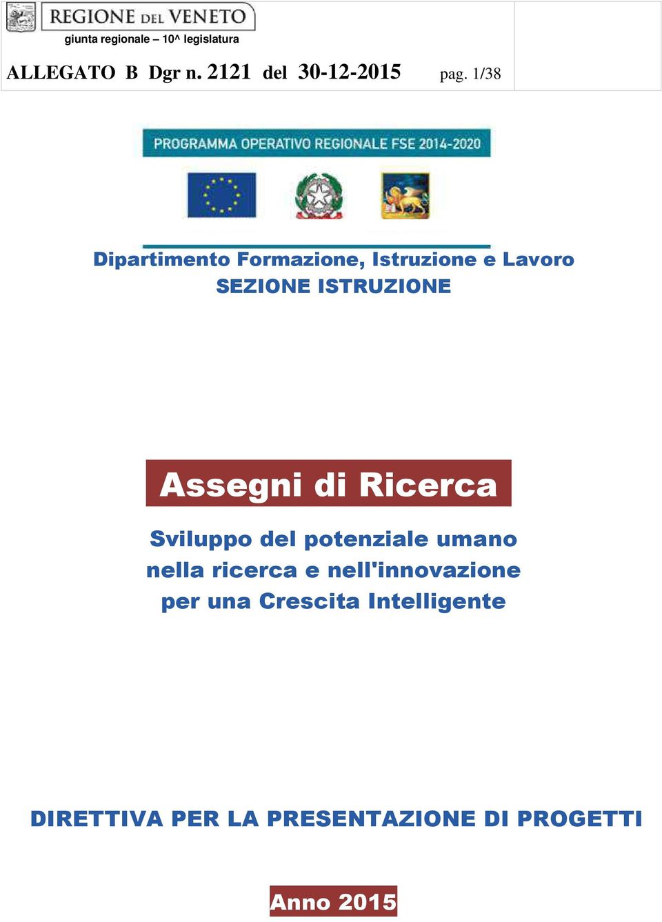 di Ricerca Sviluppo del potenziale umano nella ricerca e nell'innovazione per