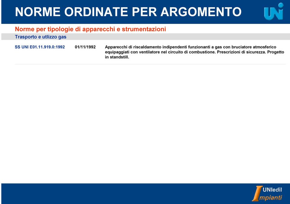 funzionanti a gas con bruciatore atmosferico equipaggiati con