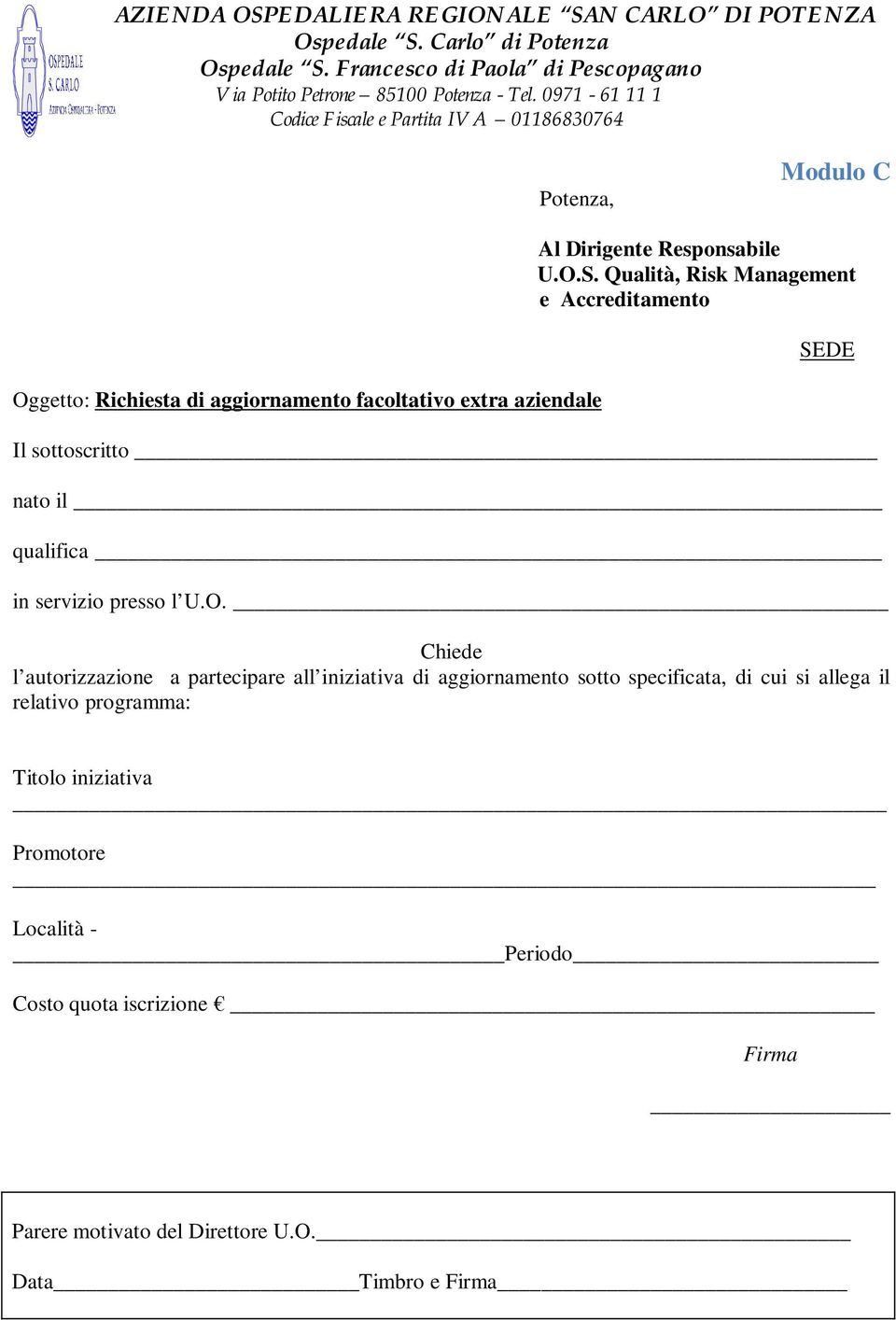 Chiede l autorizzazione a partecipare all iniziativa di aggiornamento sotto specificata, di cui si allega il