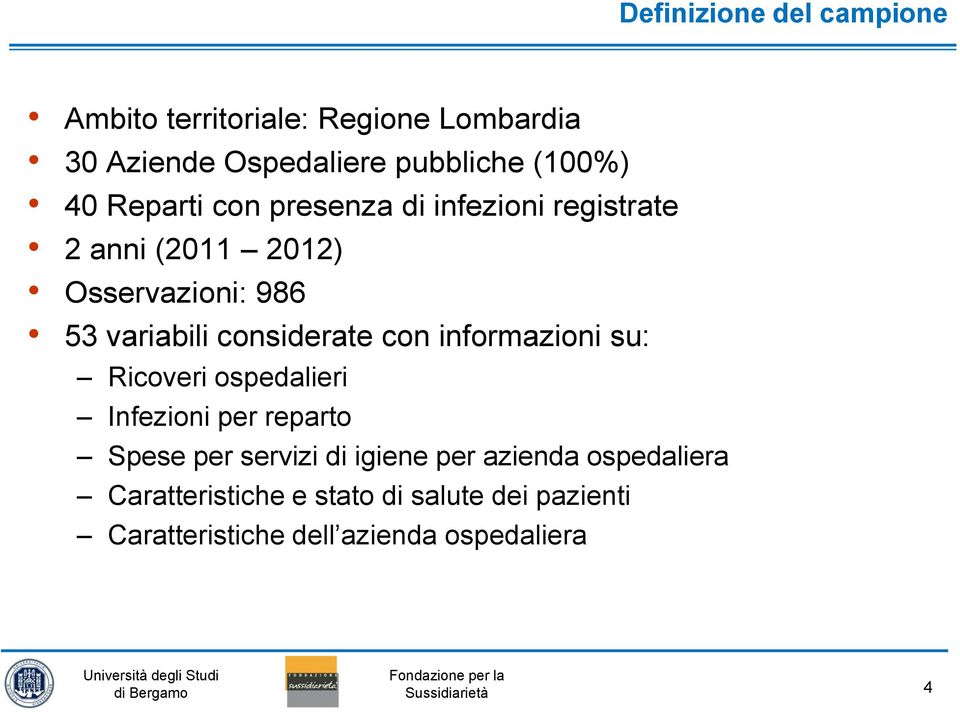 considerate con informazioni su: Ricoveri ospedalieri Infezioni per reparto Spese per servizi di igiene