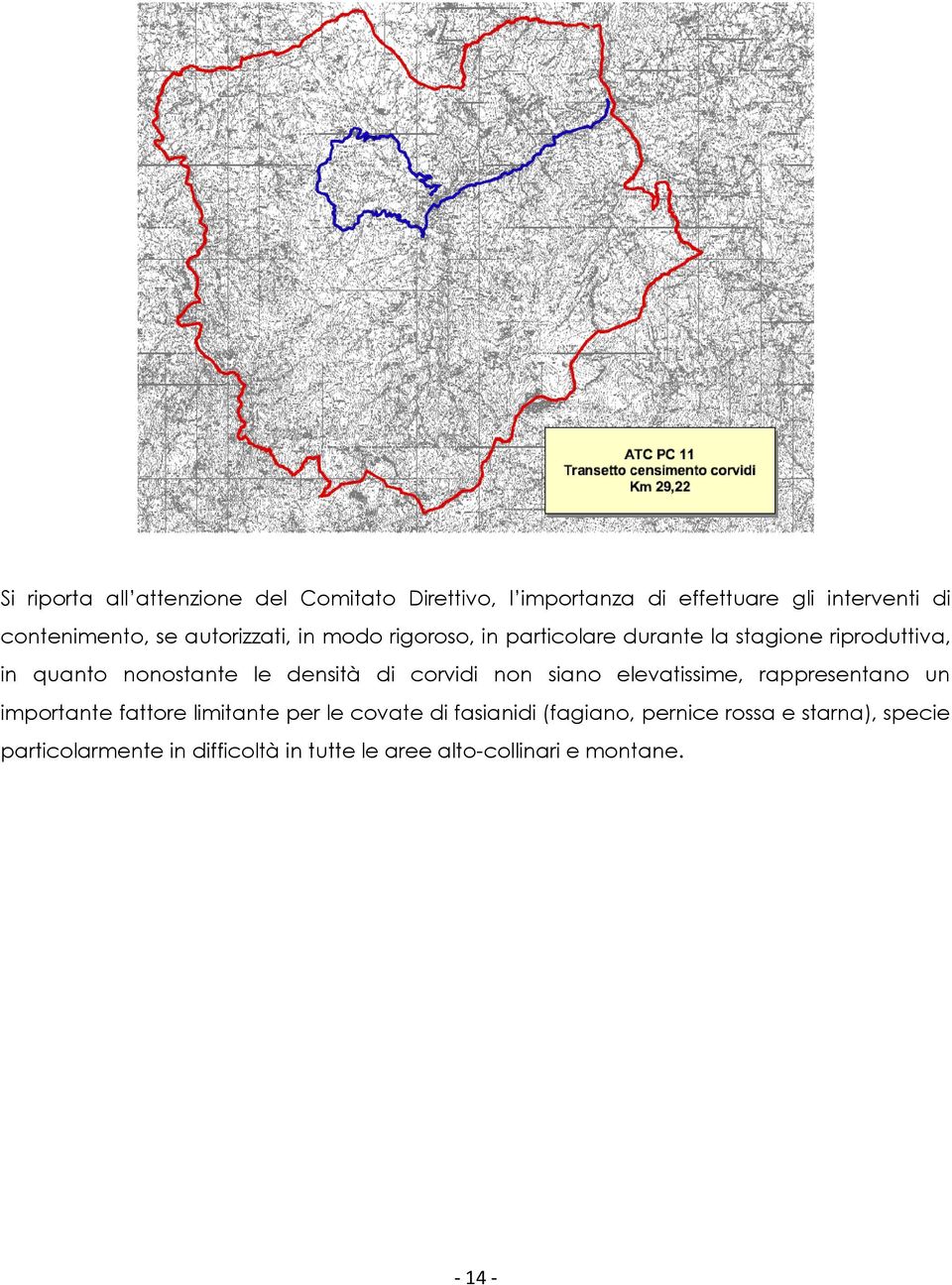 di corvidi non siano elevatissime, rappresentano un importante fattore limitante per le covate di fasianidi