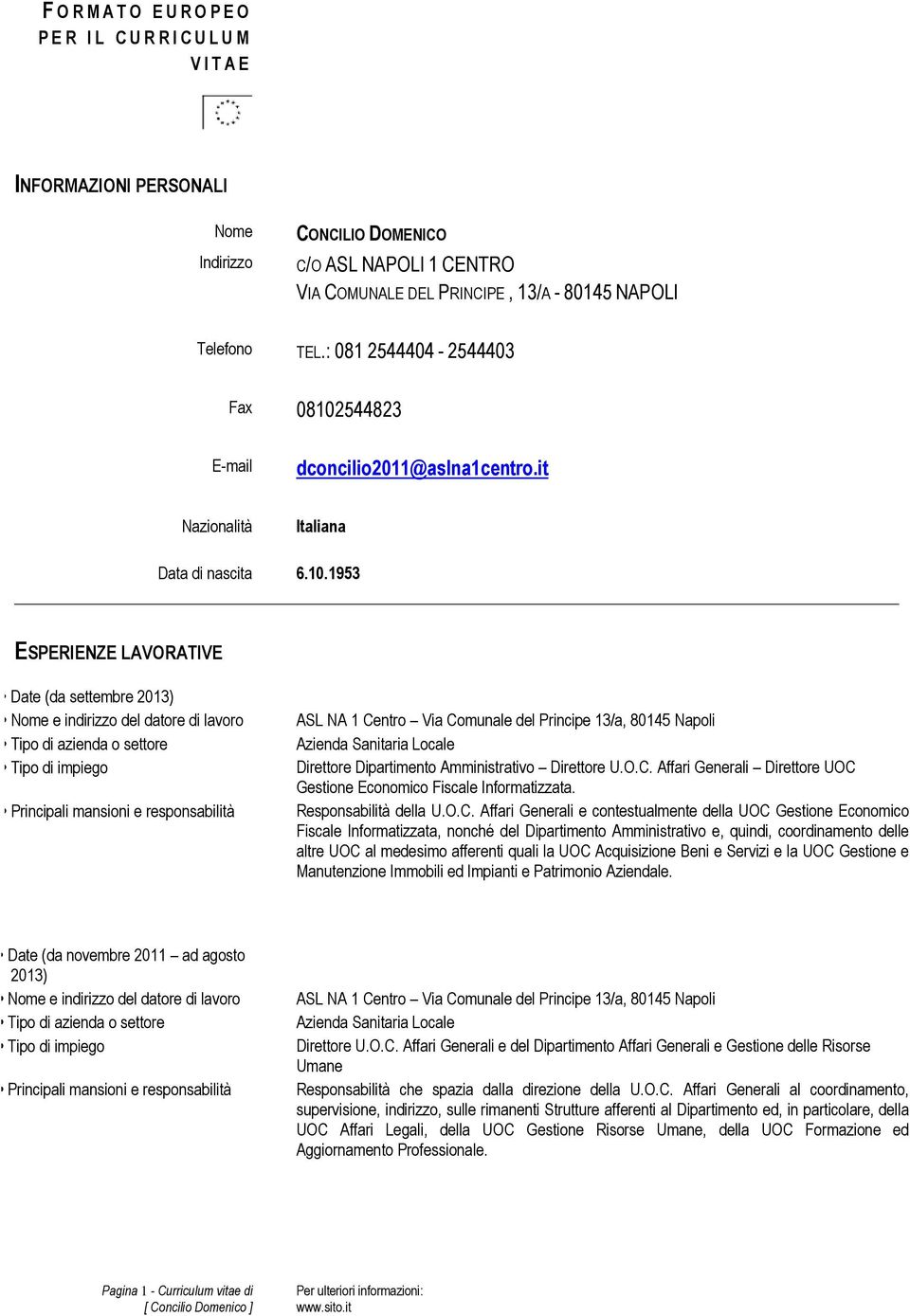 544823 E-mail dconcilio2011@aslna1centro.it Nazionalità Italiana Data di nascita 6.10.