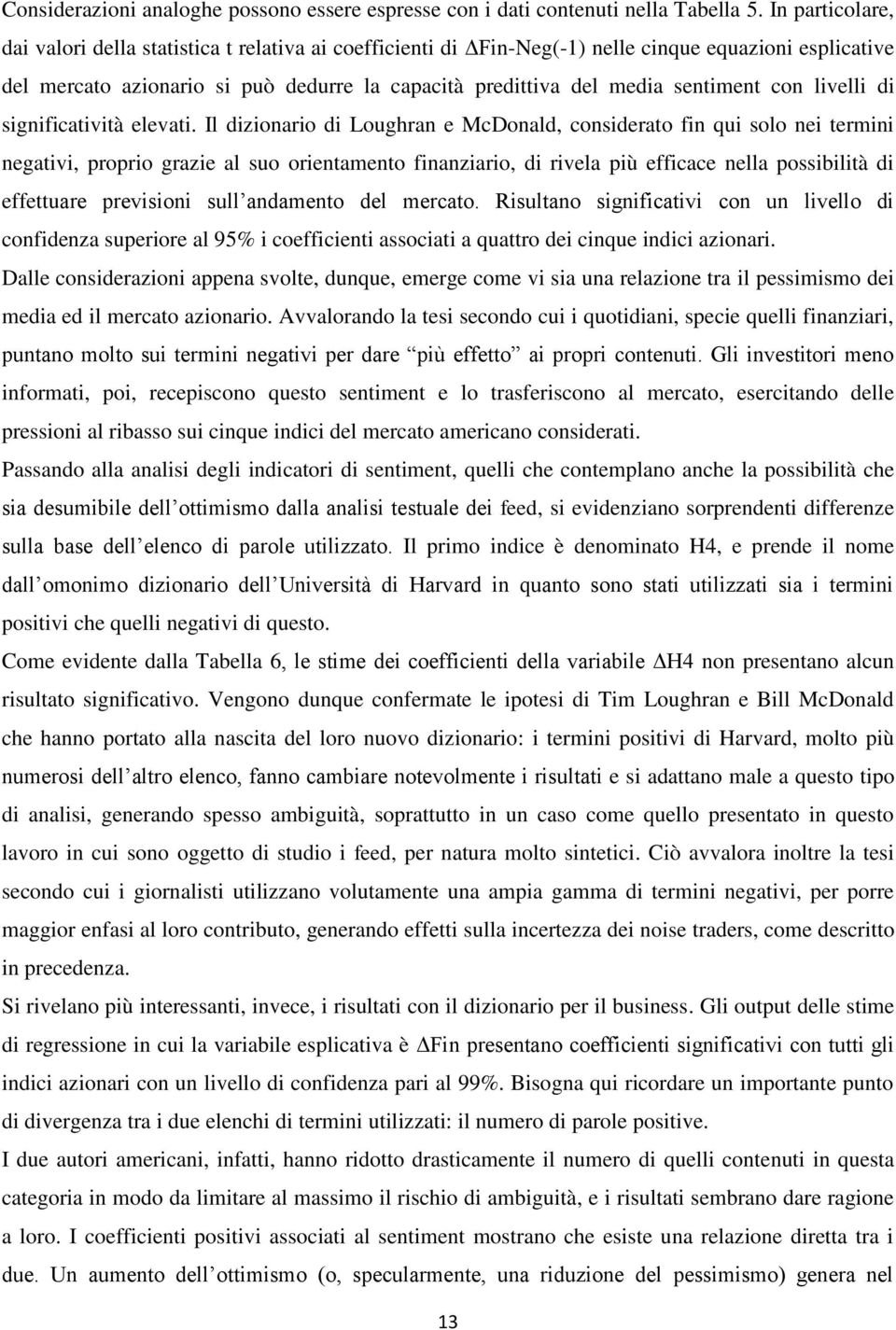 sentiment con livelli di significatività elevati.