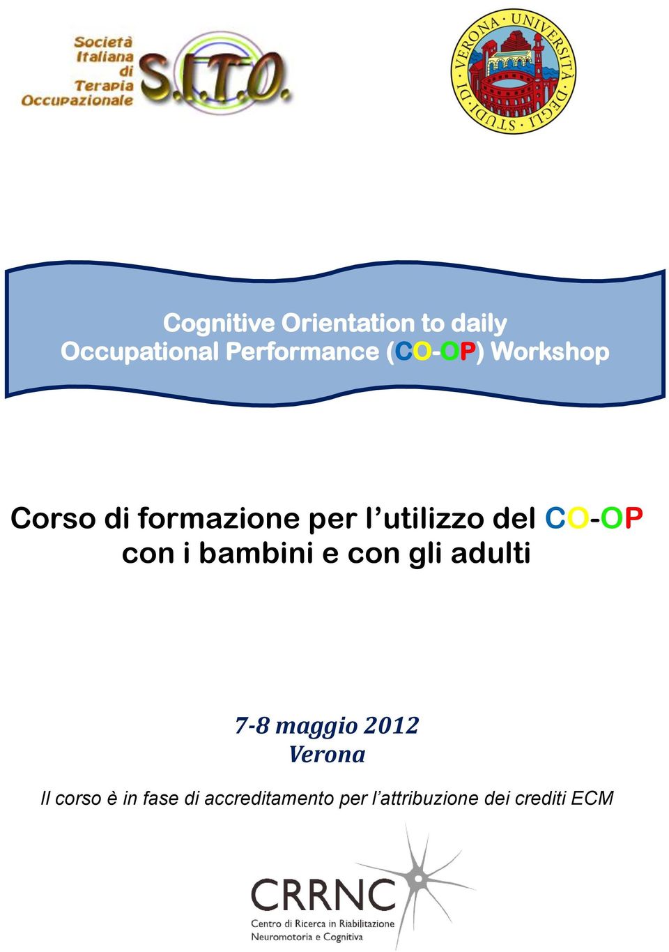 CO-OP con i bambini e con gli adulti 7-8 maggio 2012 Verona