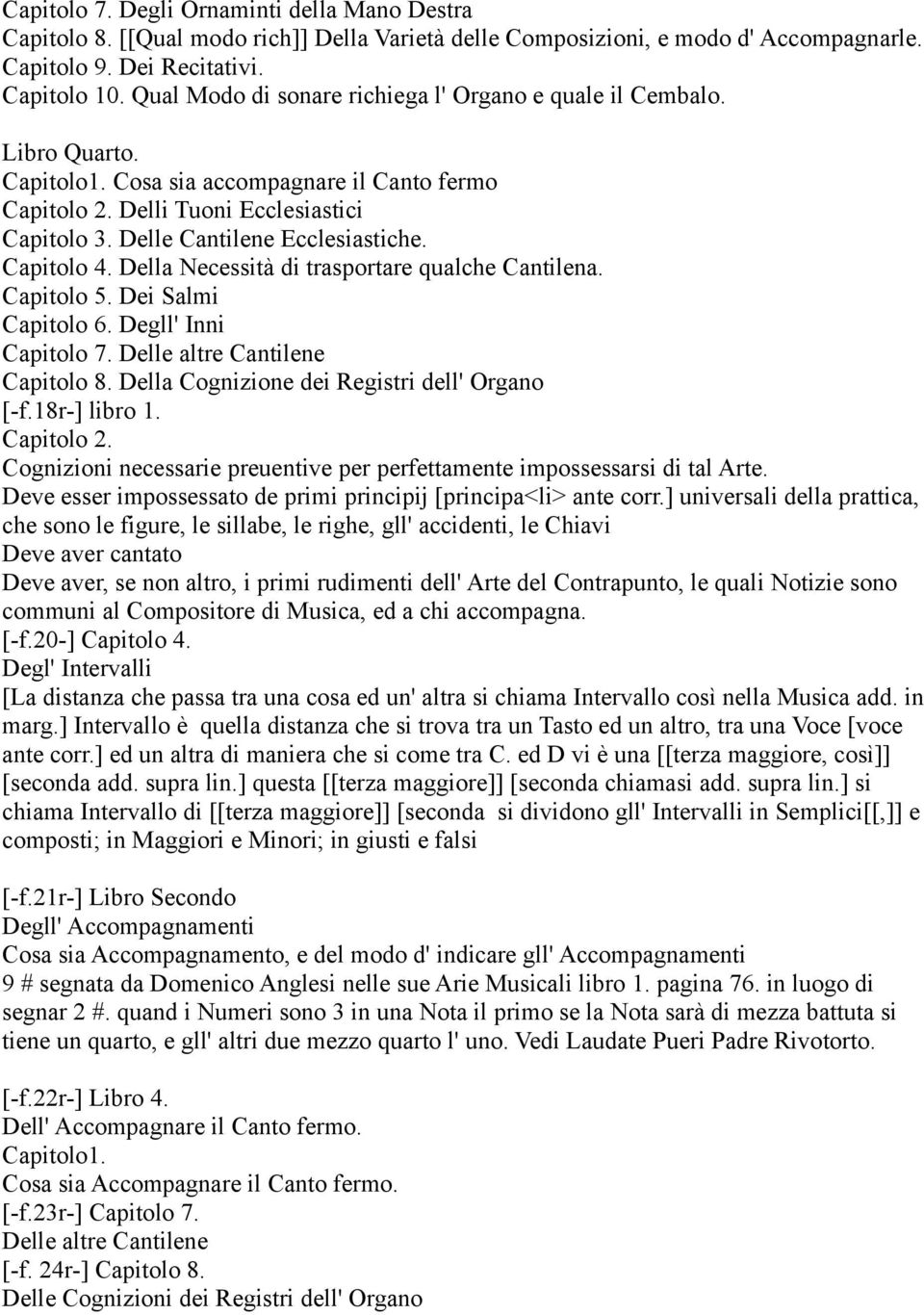 Delle Cantilene Ecclesiastiche. Capitolo 4. Della Necessità di trasportare qualche Cantilena. Capitolo 5. Dei Salmi Capitolo 6. Degll' Inni Capitolo 7. Delle altre Cantilene Capitolo 8.