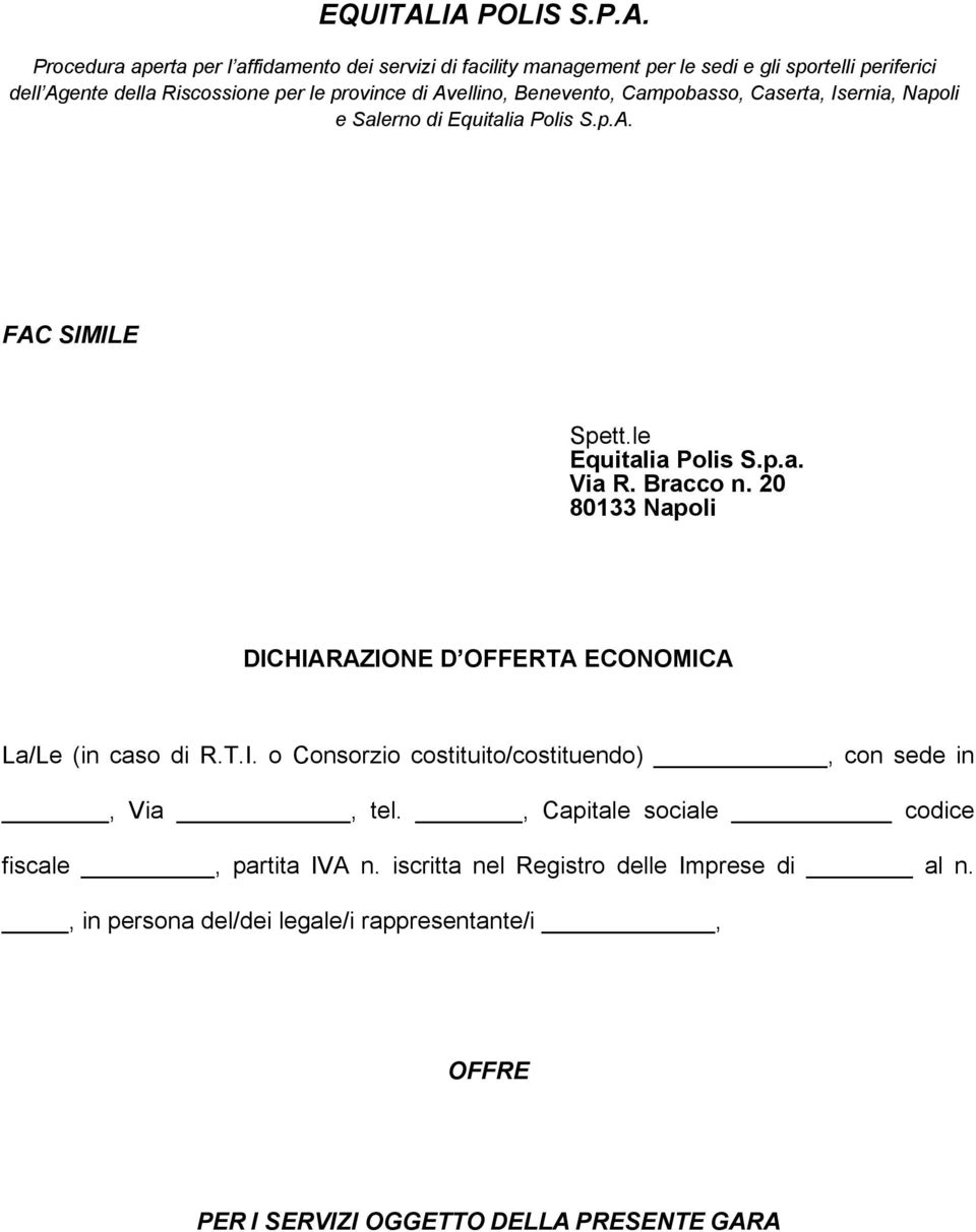 , Capitale sociale codice fiscale, partita IVA n. iscritta nel Registro delle Imprese di al n.