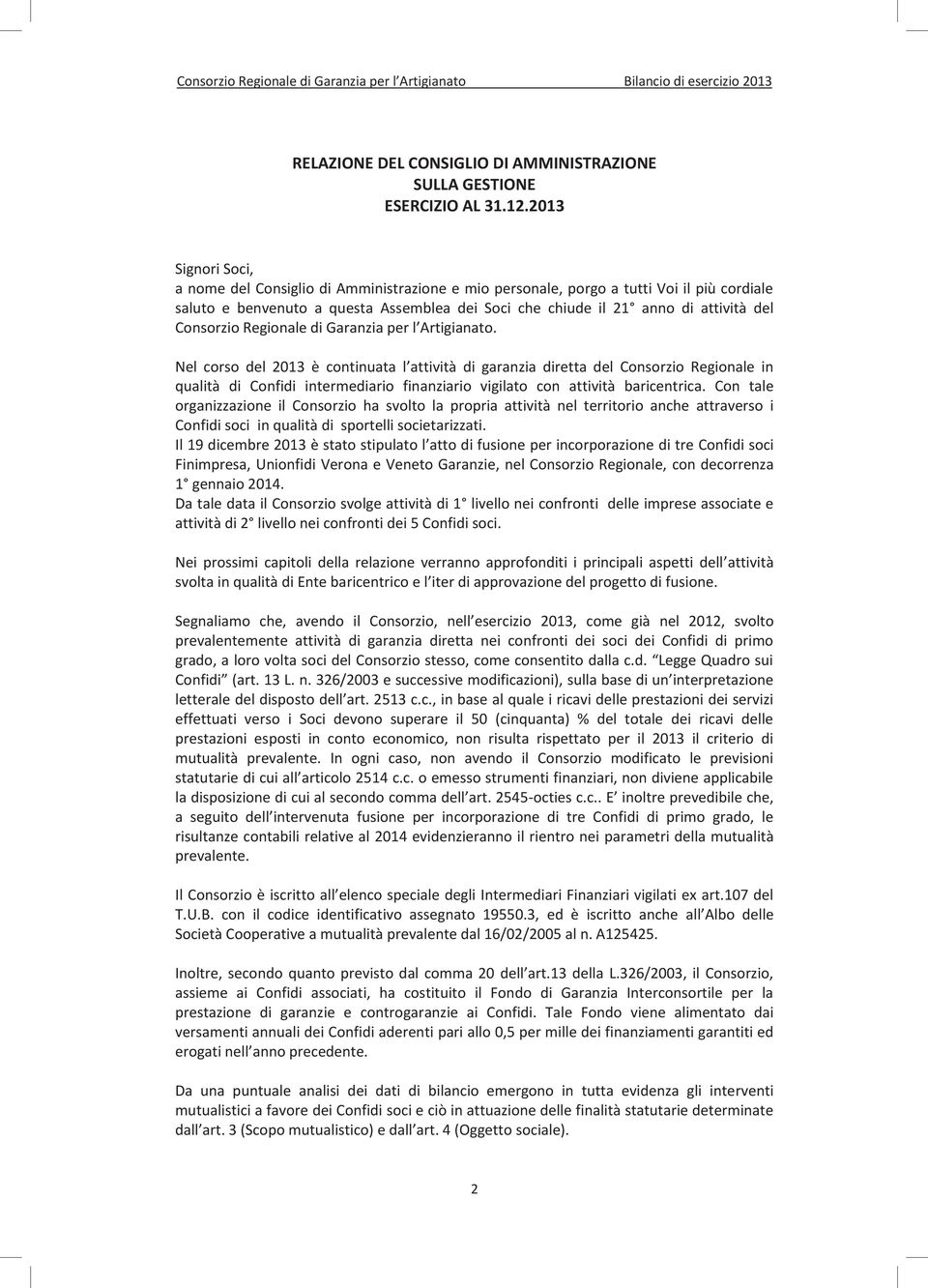 Consorzio Regionale di Garanzia per l Artigianato.