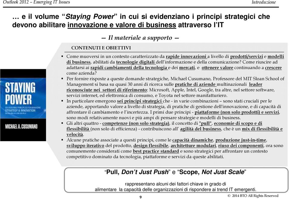 Come riuscire ad adattarsi ai rapidi cambiamenti della tecnologia e dei mercati, e ottenere valore continuando a crescere come azienda?