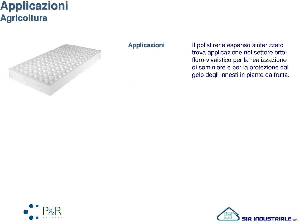 nel settore ortofloro-vivaistico per la realizzazione