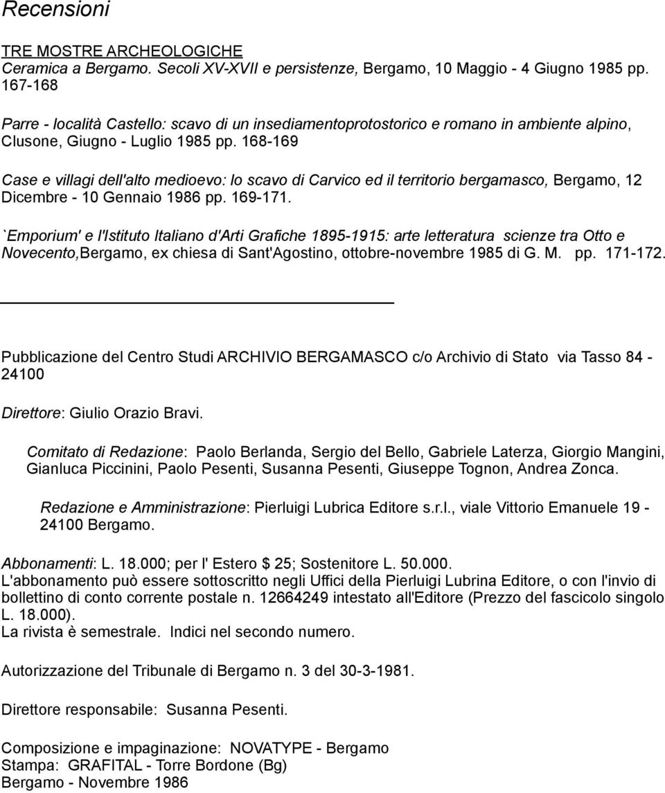 168-169 Case e villagi dell'alto medioevo: lo scavo di Carvico ed il territorio bergamasco, Bergamo, 12 Dicembre - 10 Gennaio 1986 pp. 169-171.