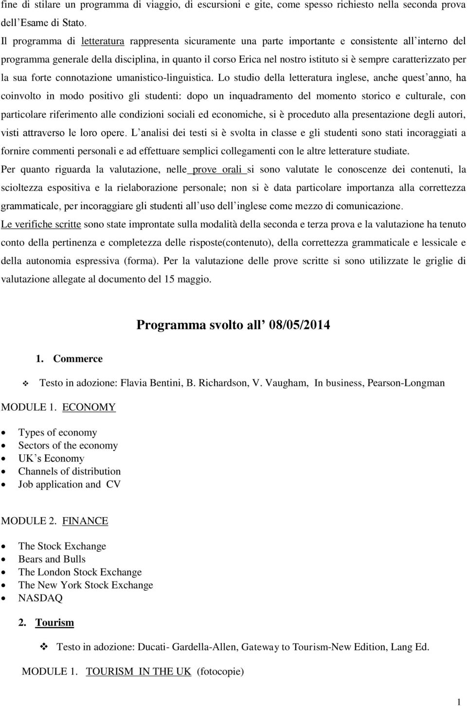 caratterizzato per la sua forte connotazione umanistico-linguistica.