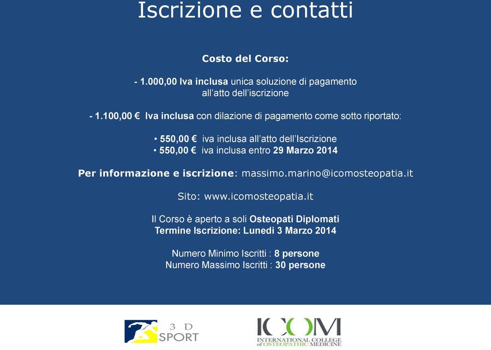 inclusa entro 29 Marzo 2014 Per informazione e iscrizione: massimo.marino@icomosteopatia.