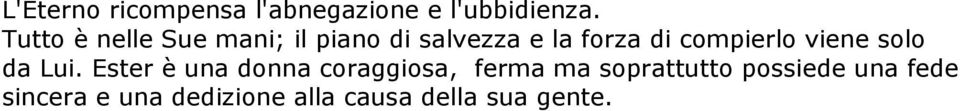 compierlo viene solo da Lui.