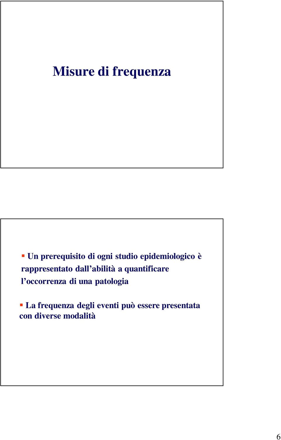 quantificare l occorrenza di una patologia La