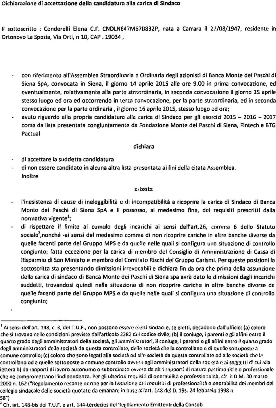19034, con riferimento alilassemblea Straordinaria c Ordinaria degli azionisti di Ilanca Monte dei raschi di Siena SpA, convocata in Siena, il giorno 14 aprile 2015 alle ore 9.