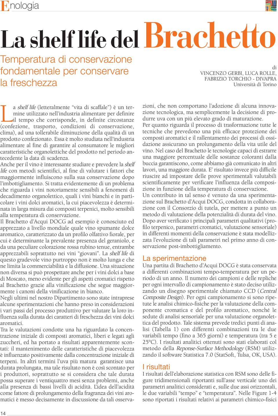 conservazione, clima), ad una tollerabile diminuzione della qualità di un prodotto confezionato.