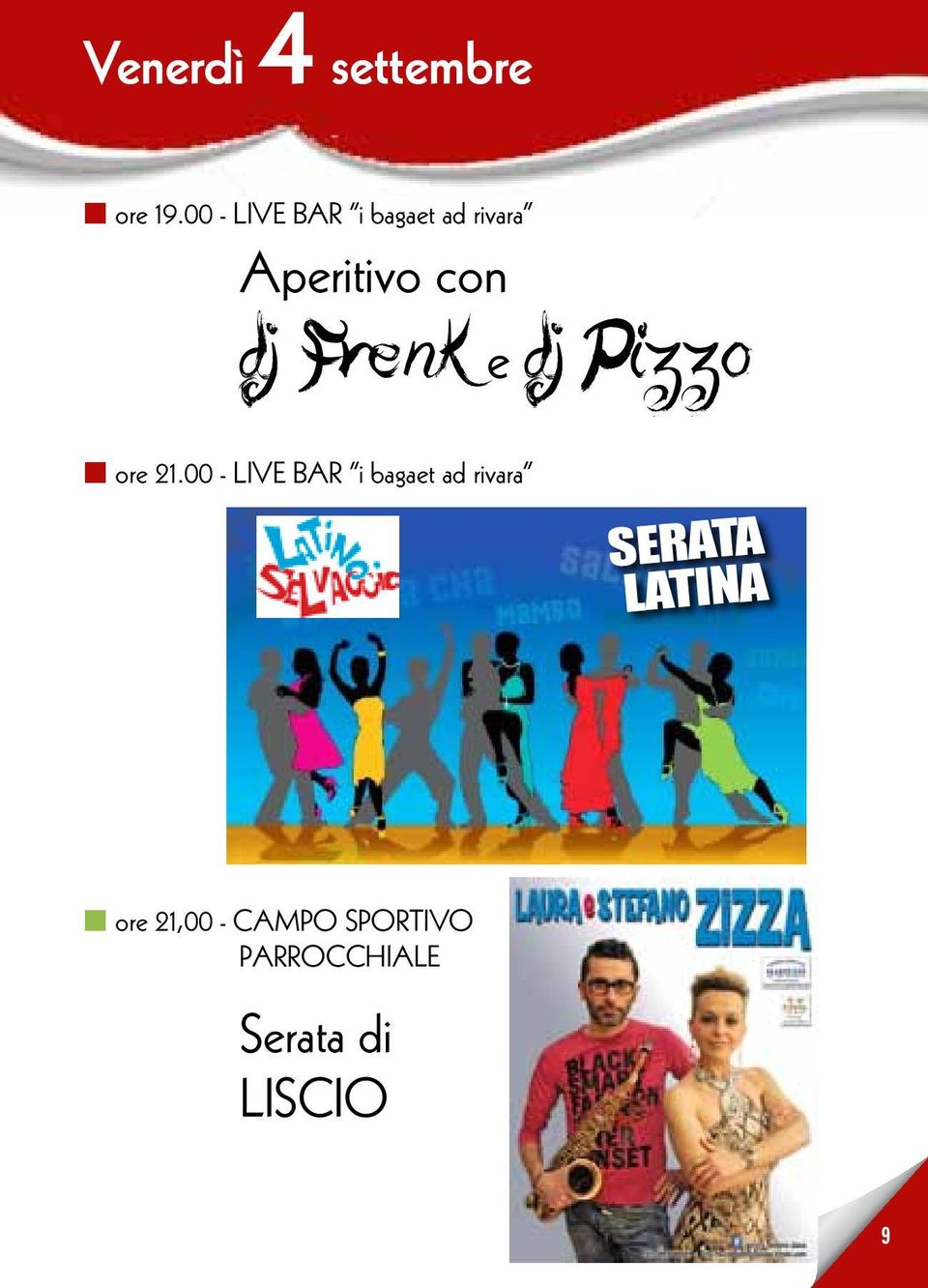 Frenk e dj Pizzo ore 21.