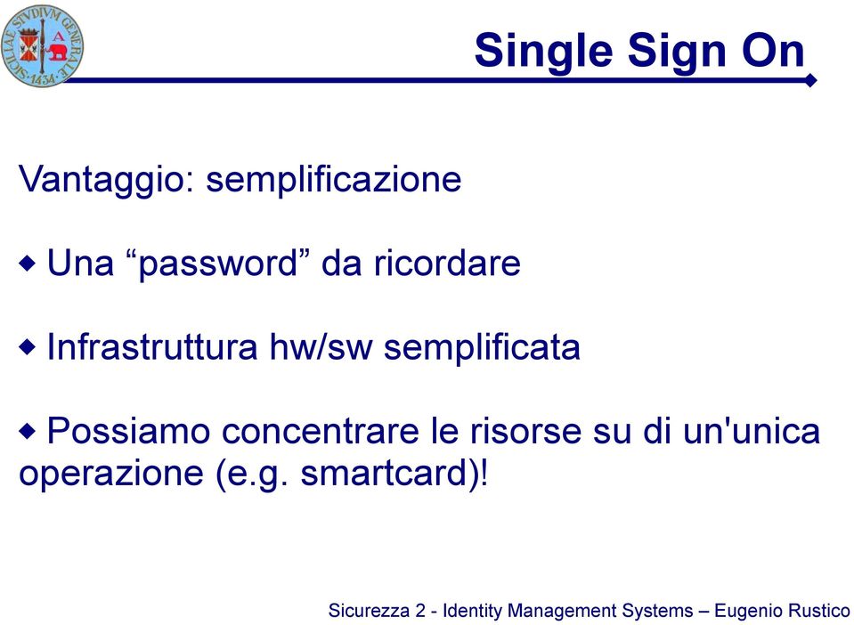 hw/sw semplificata Possiamo concentrare le