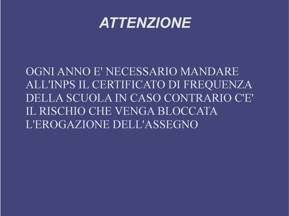 SCUOLA IN CASO CONTRARIO C'E' IL RISCHIO