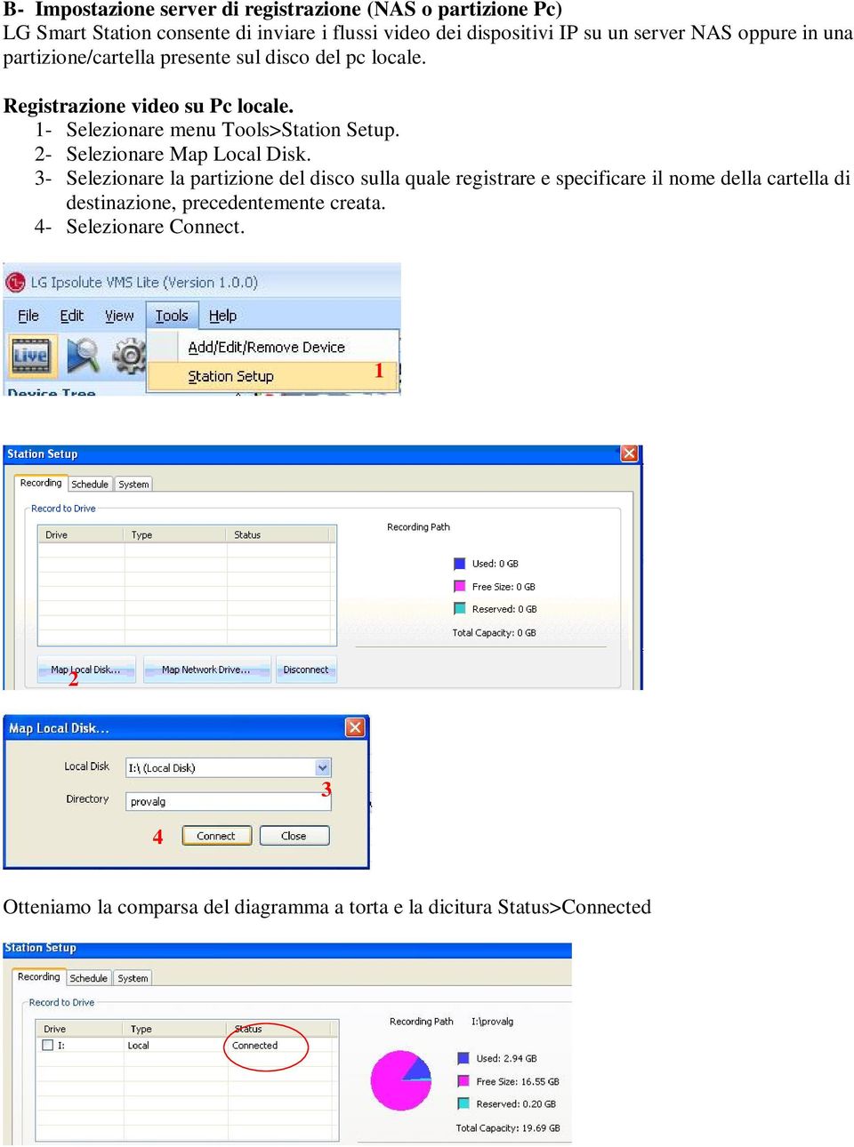 - Selezionare menu Tools>Station Setup. - Selezionare Map Local Disk.