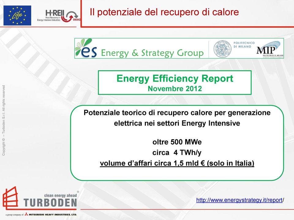 elettrica nei settori Energy Intensive oltre 500 MWe circa 4 TWh/y
