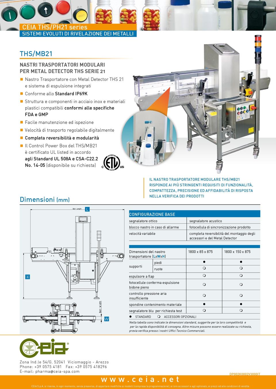 di trasporto regolabile digitalmente Completa reversibilità e modularità Il Control Power Box del THS/MB21 è certificato ul listed in accordo agli Standard UL 508A e CSA-C22.2 No.