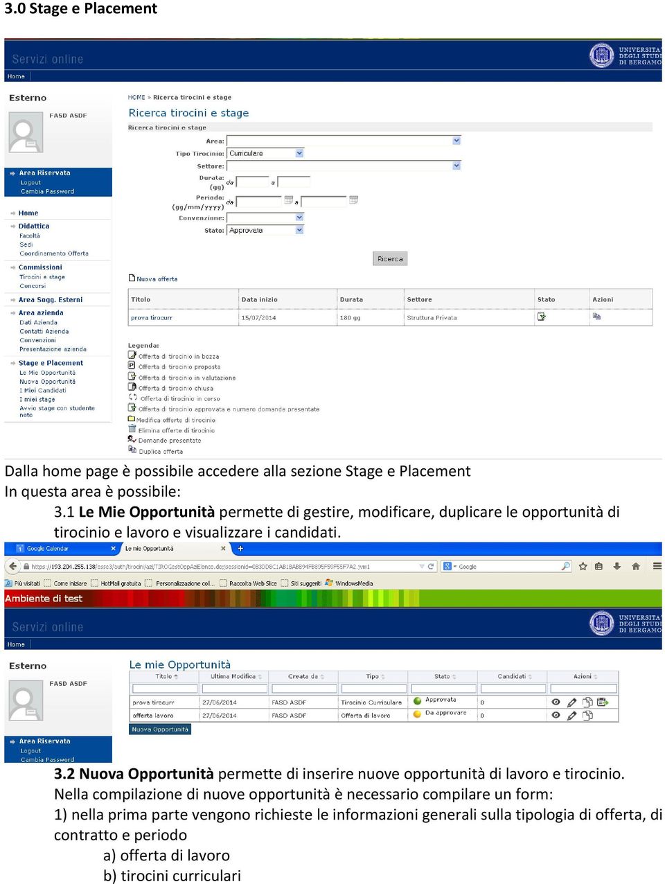 2 Nuova Opportunità permette di inserire nuove opportunità di lavoro e tirocinio.