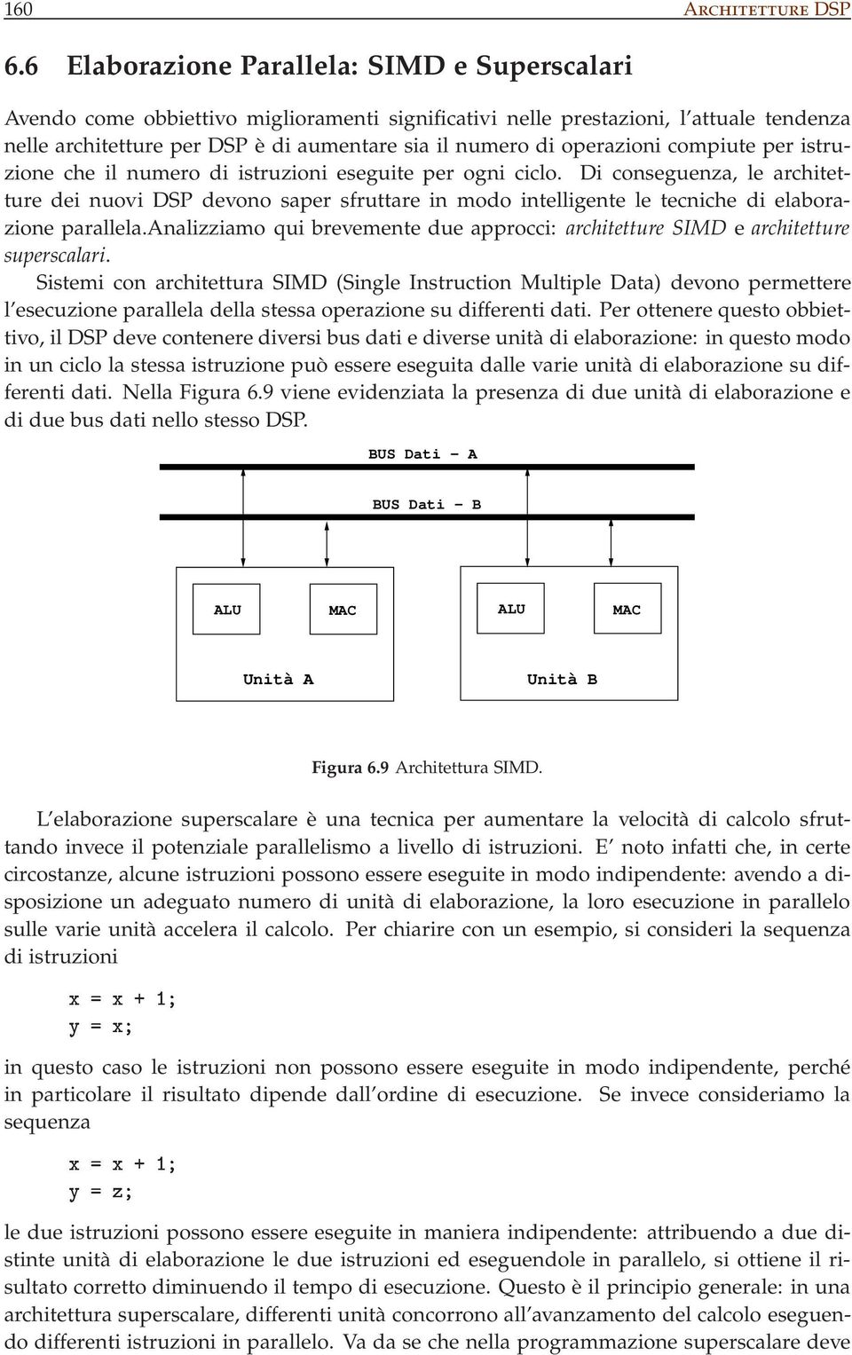 operazioni compiute per istruzione che il numero di istruzioni eseguite per ogni ciclo.