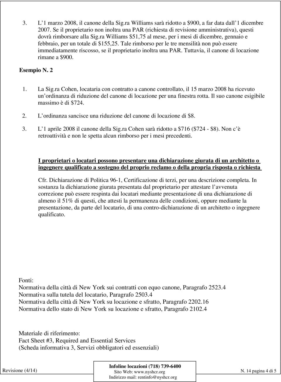 ra Williams $51,75 al mese, per i mesi di dicembre, gennaio e febbraio, per un totale di $155,25.