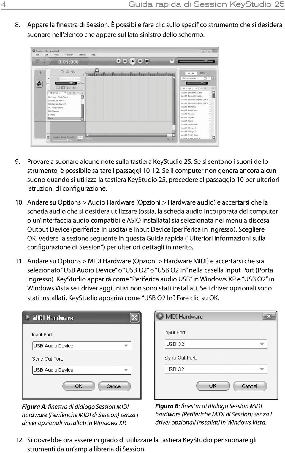 Se il computer non genera ancora alcun suono quando si utilizza la tastiera KeyStudio 25, procedere al passaggio 10 