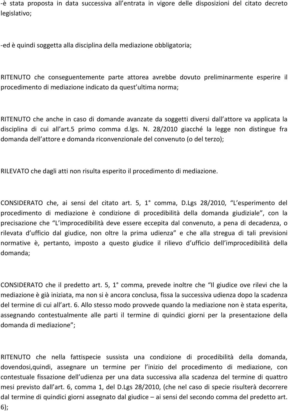 dall attore va applicata la disciplina di cui all art.5 primo comma d.lgs. N.