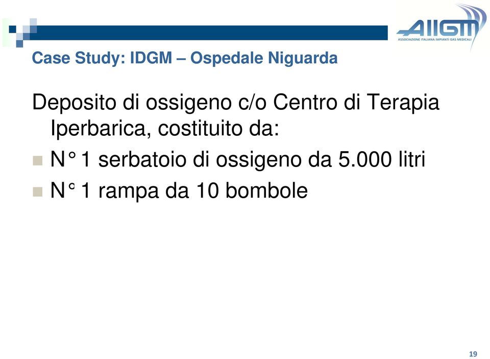 Iperbarica, costituito da: N 1 serbatoio di