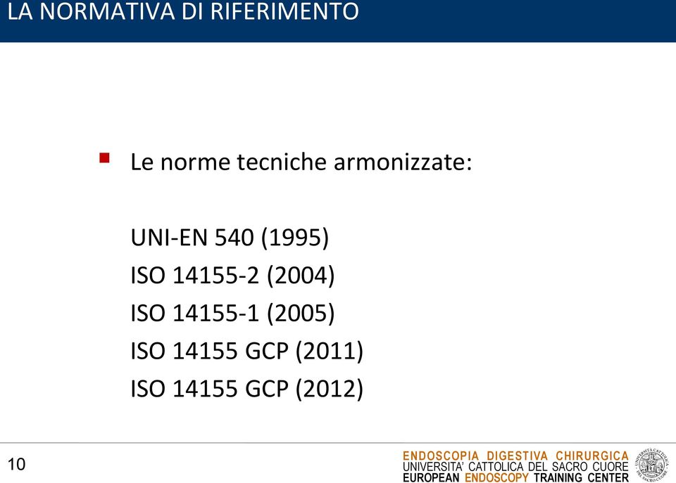 ISO 14155-2 (2004) ISO 14155-1 (2005)