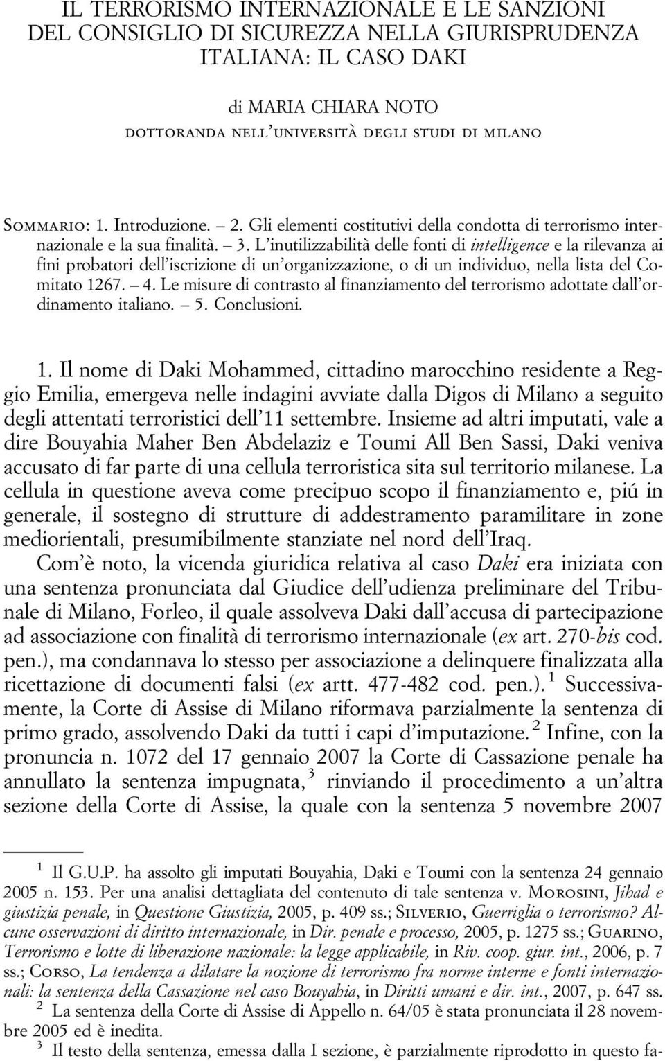 L inutilizzabilità delle fonti di intelligence e la rilevanza ai fini probatori dell iscrizione di un organizzazione, o di un individuo, nella lista del Comitato 1267. 4.