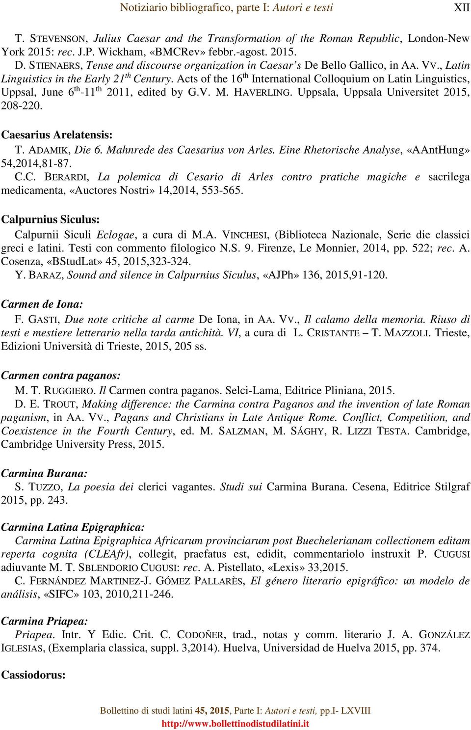 Acts of the 16 th International Colloquium on Latin Linguistics, Uppsal, June 6 th -11 th 2011, edited by G.V. M. HAVERLING. Uppsala, Uppsala Universitet 2015, 208-220. Caesarius Arelatensis: T.