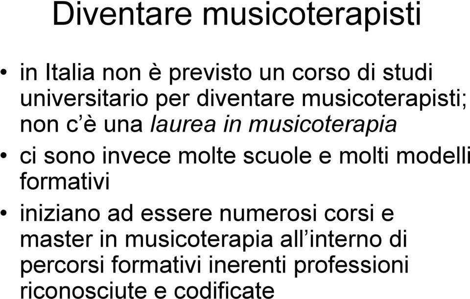 molte scuole e molti modelli formativi iniziano ad essere numerosi corsi e master in