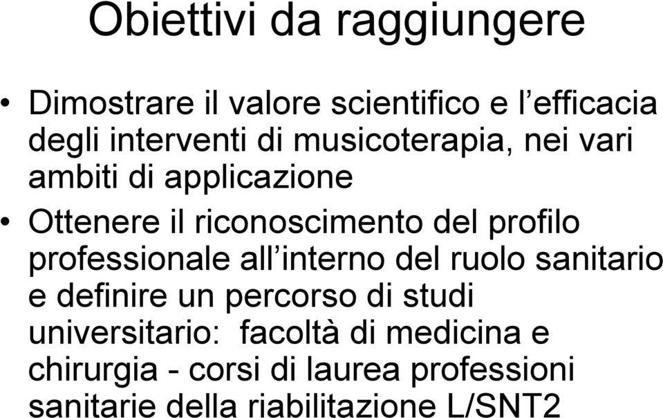 professionale all interno del ruolo sanitario e definire un percorso di studi universitario: