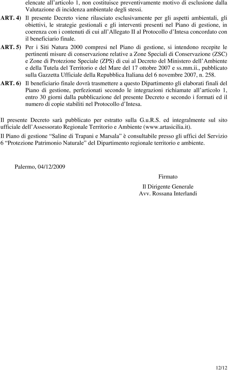 di cui all Allegato II al Protocollo d Intesa concordato con il beneficiario finale. ART.