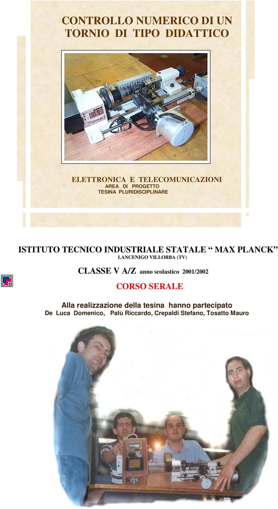 LANCENIGO VILLORBA (TV) CLASSE V A/Z anno scolastico 2001/2002 o CORSO SERALE Alla