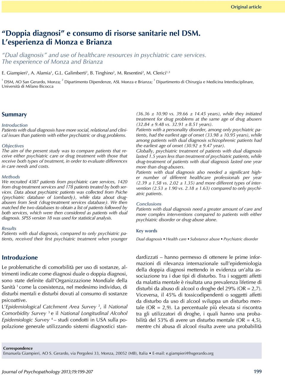 Clerici 1,3 1 2 3 DSM, AO San Gerardo, Monza; Dipartimento Dipendenze, ASL Monza e Brianza; Dipartimento di Chirurgia e Medicina Interdisciplinare, Università di Milano Bicocca Summary Introduction