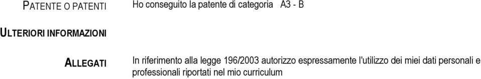 legge 196/2003 autorizzo espressamente l'utilizzo dei miei