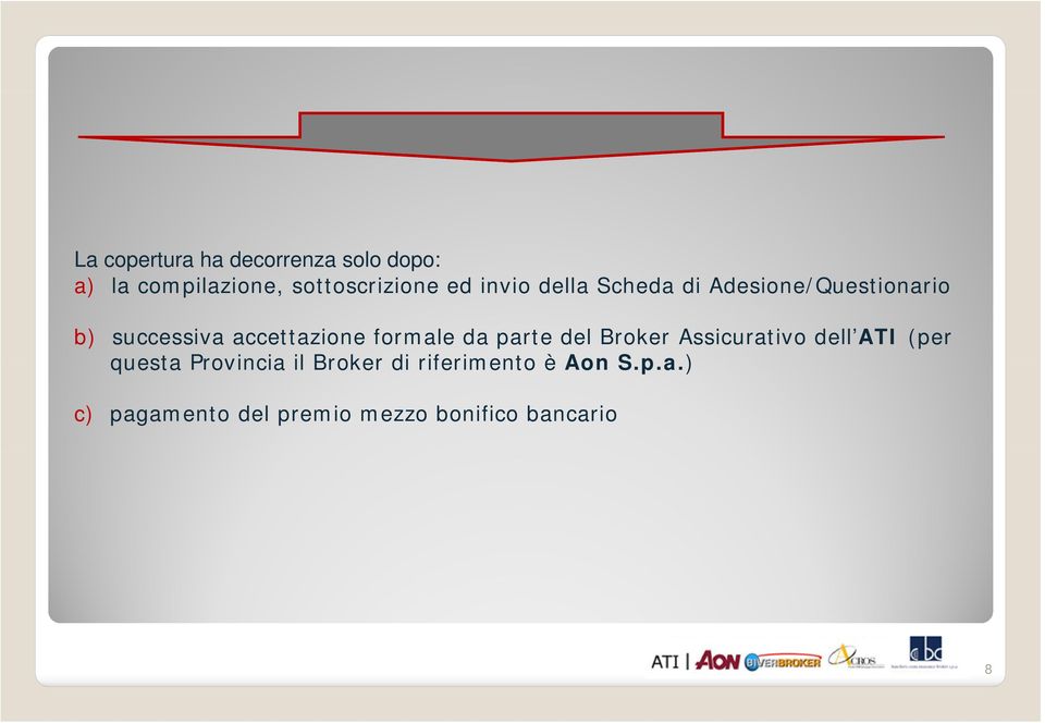 formale da parte del Broker Assicurativo dell ATI (per questa Provincia il