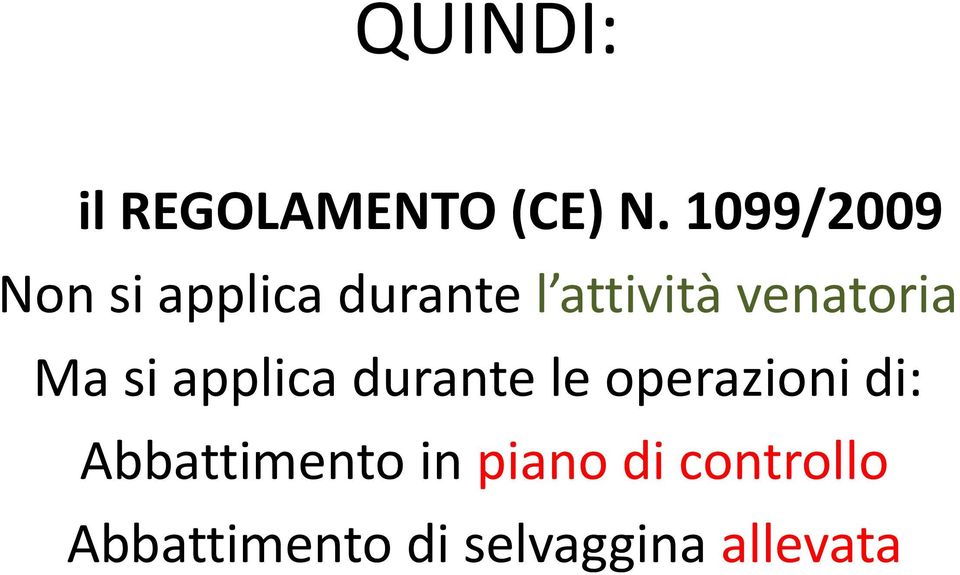 venatoria Ma si applica durante le operazioni