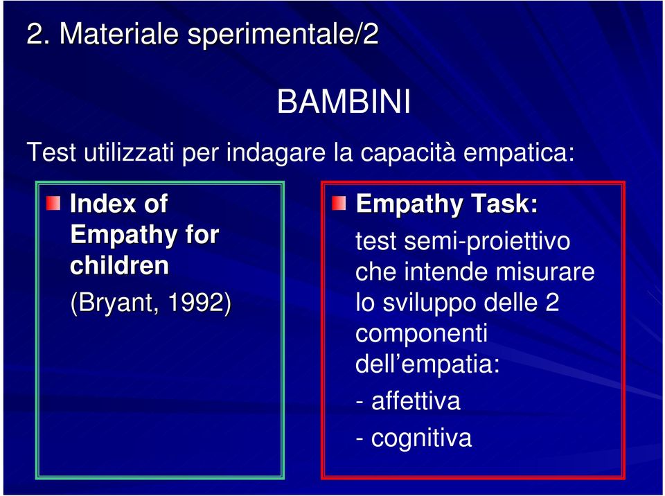 (Bryant, 1992) Empathy Task: test semi-proiettivo che intende