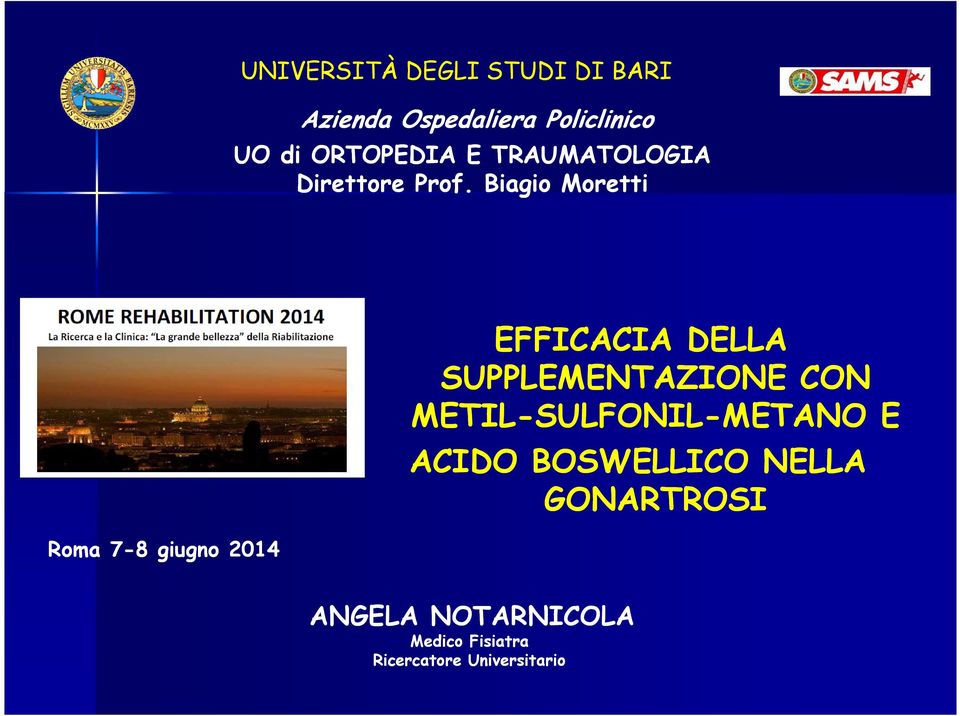 Biagio Moretti Roma 7-8 giugno 2014 EFFICACIA DELLA SUPPLEMENTAZIONE CON