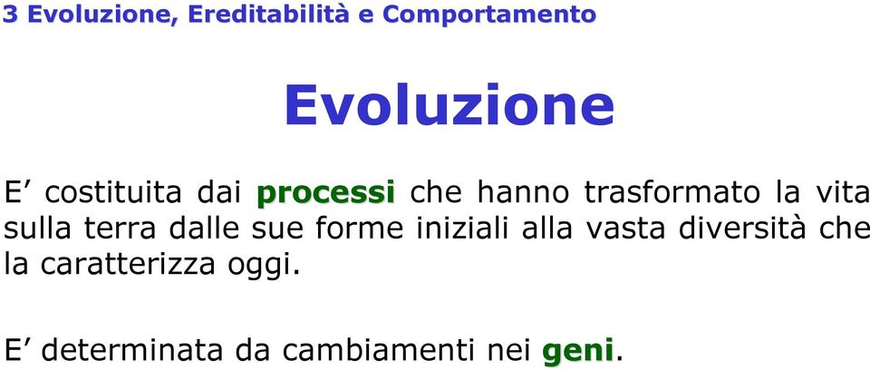 sulla terra dalle sue forme iniziali alla vasta diversità