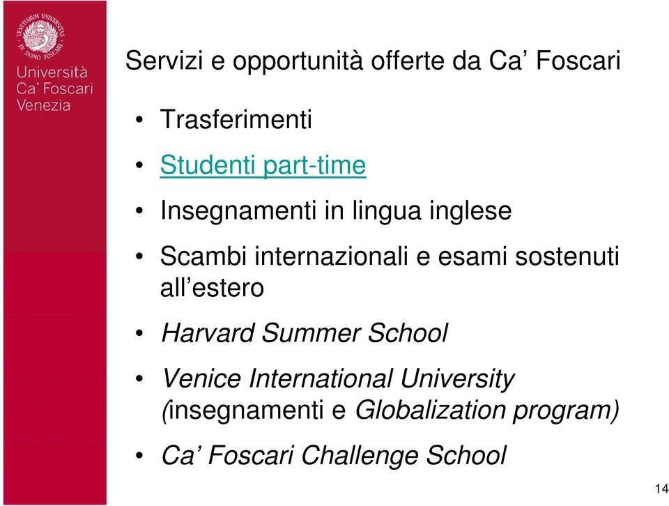 sostenuti all estero Harvard Summer School Venice International