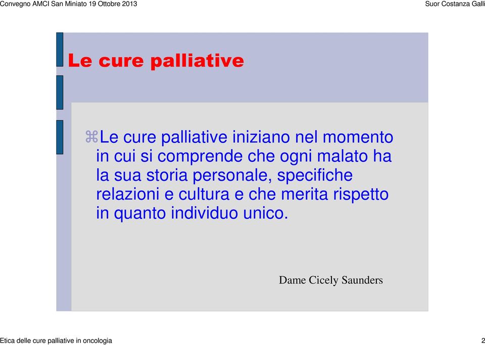 specifiche relazioni e cultura e che merita rispetto in quanto